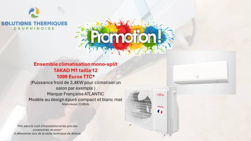 Promotion climatisation monosplit TAKAO M1 3,4KW ATLANTIC à Saint Jean de Bournay en Isère près de Chatonnay
